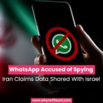 WhatsApp Accused of Spying. Iran Claims Data Shared With Israel