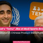 Bilawal’s “Temu” Jibe at Modi Sparks Broader Debate on Chinese Product Stereotypes