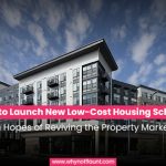 Govt to Launch New Low-Cost Housing Scheme in Hopes of Reviving the Property Market