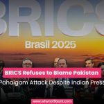BRICS Refuses to Blame Pakistan for Pahalgam Attack Despite Indian Pressure