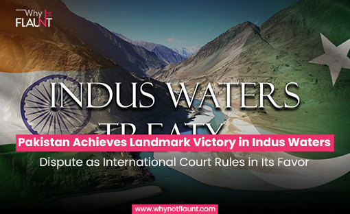 Pakistan Achieves Landmark Victory in Indus Waters Dispute as International Court Rules in Its Favor
