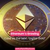 Ethereum’s Growing Case as the Next “Digital Gold”