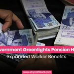 Government Greenlights Pension Hike and Expanded Worker Benefits